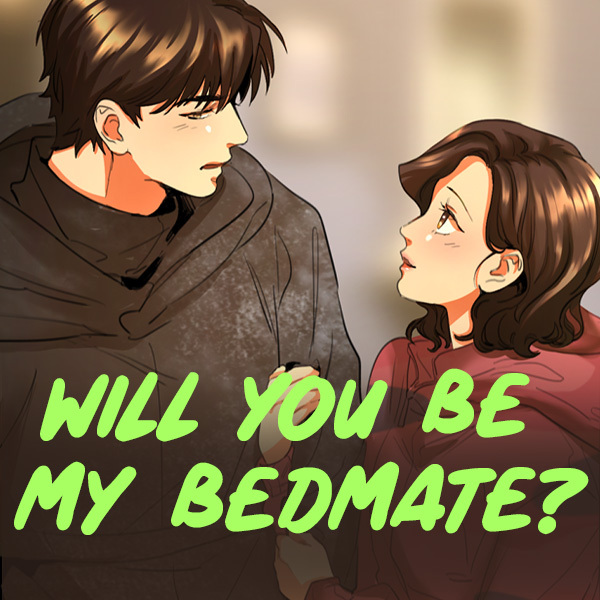Will You Be My Bedmate?