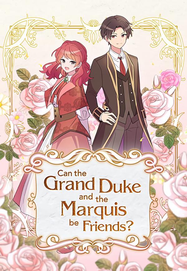Can the Grand Duke and the Marquis be FRIENDS?
