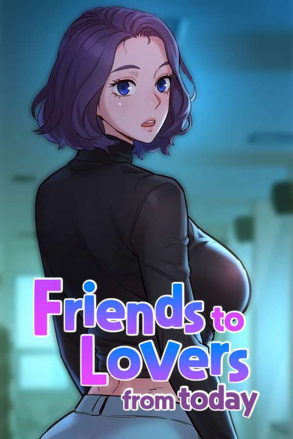 Friends to Lovers from Today (Official)