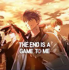 The End is a Game to Me