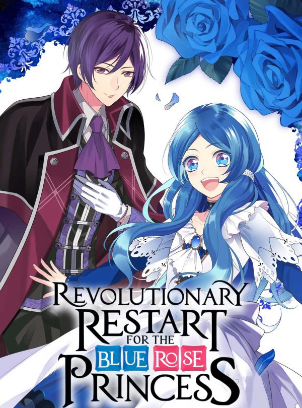 Revolutionary Restart for The Blue Rose Princess (Official)