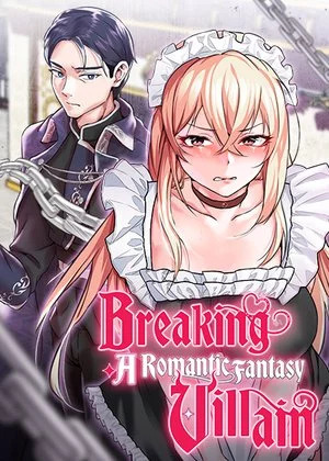Breaking a Romantic Fantasy Villain [Official]